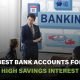 Top bank accounts with high savings interest rates, offering higher returns and low fees for smarter saving in 2025.