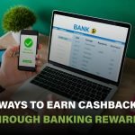 Ways to earn cashback through banking rewards, including credit cards, debit programs, and spending categories for savings.